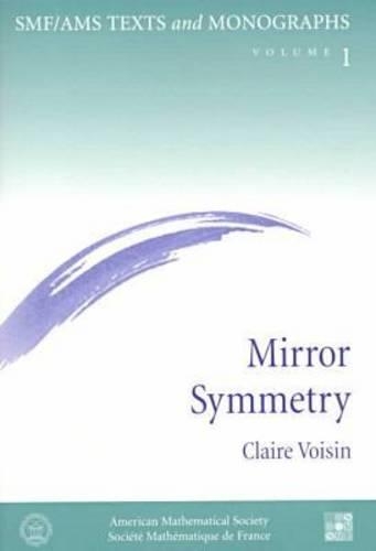 Mirror Symmetry: (SMF/AMS Texts & Monographs)