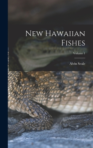 New Hawaiian Fishes; Volume 1