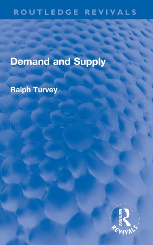 Demand and Supply: (Routledge Revivals)