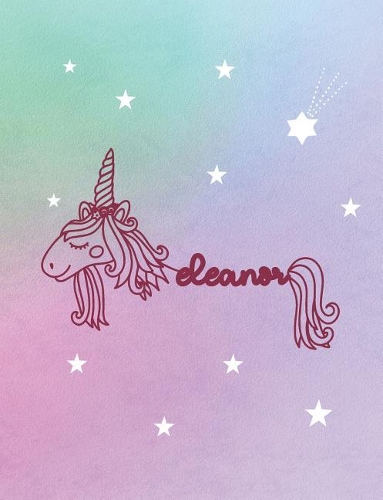 Eleanor: Unicorn Name Notebook