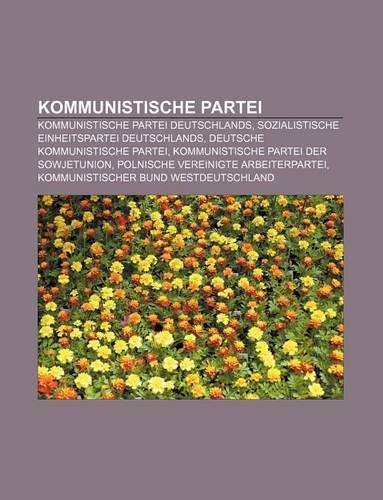 Kommunistische Partei: Kommunistische Partei Deutschlands, Sozialistische Einheitspartei Deutschlands, Deutsche Kommunistische Partei(German)