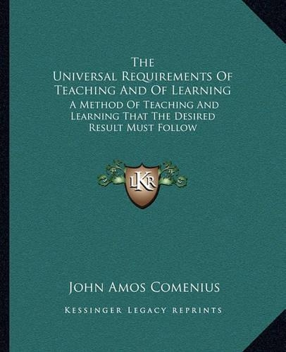 The Universal Requirements Of Teaching And Of Learning