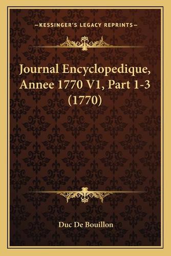 Journal Encyclopedique, Annee 1770 V1, Part 1-3 (1770): (English)