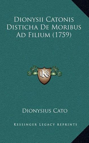 Dionysii Catonis Disticha De Moribus Ad Filium (1759)