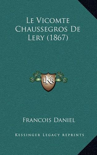 Le Vicomte Chaussegros De Lery (1867)