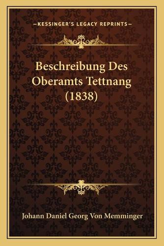 Beschreibung Des Oberamts Tettnang (1838): (German)
