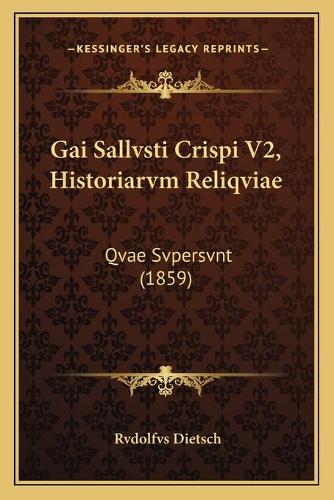 Gai Sallvsti Crispi V2, Historiarvm Reliqviae