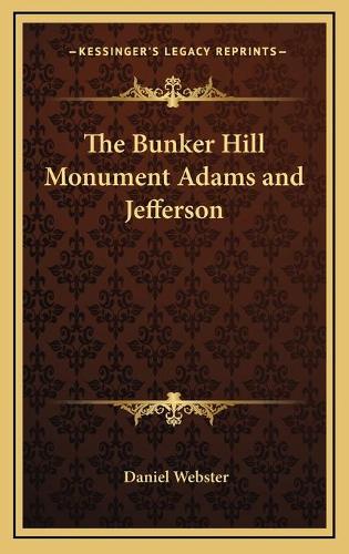 The Bunker Hill Monument Adams and Jefferson