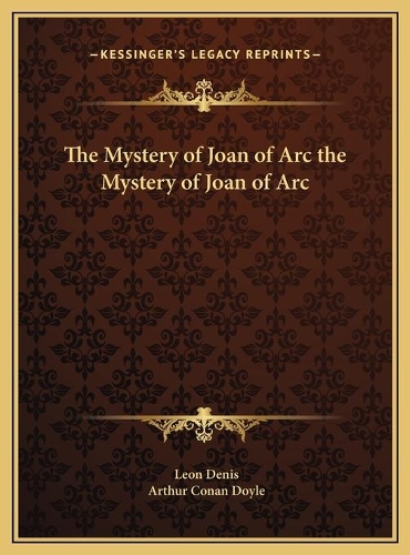 The Mystery of Joan of Arc the Mystery of Joan of Arc