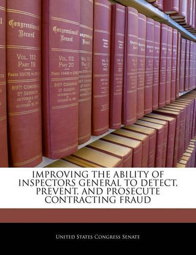 Improving the Ability of Inspectors General to Detect, Prevent, and Prosecute Contracting Fraud