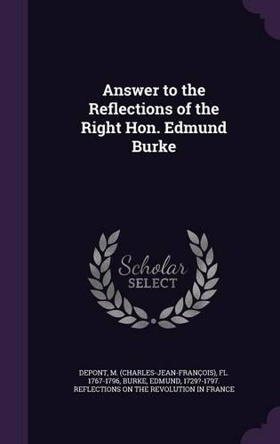Answer to the Reflections of the Right Hon. Edmund Burke