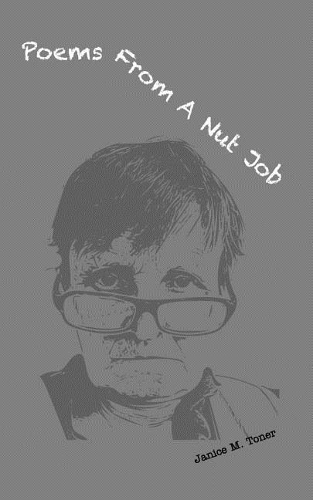 Poems From A Nut Job: Collection