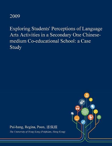 Exploring Students' Perceptions of Language Arts Activities in a Secondary One Chinese-Medium Co-Educational School
