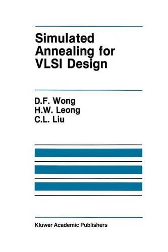 Simulated Annealing for VLSI Design: (42 The Springer International Series in Engineering and Computer Science)