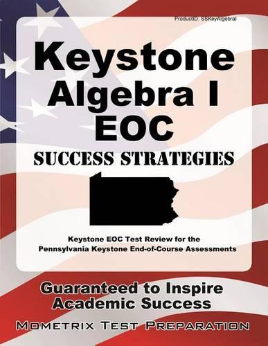 Keystone Algebra I Eoc Success Strategies Study Guide: Keystone Eoc Test Review for the Pennsylvania Keystone End-Of-Course Assessments(English)