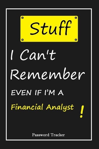 STUFF! I Can't Remember EVEN IF I'M A Financial Analyst