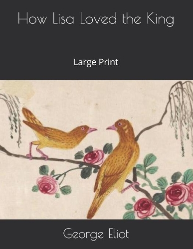 How Lisa Loved the King: Large Print