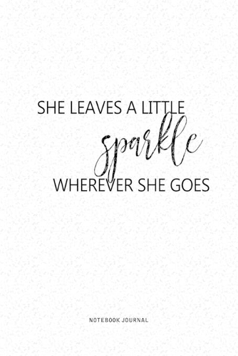 She Leaves A Little Sparkle Wherever She Goes