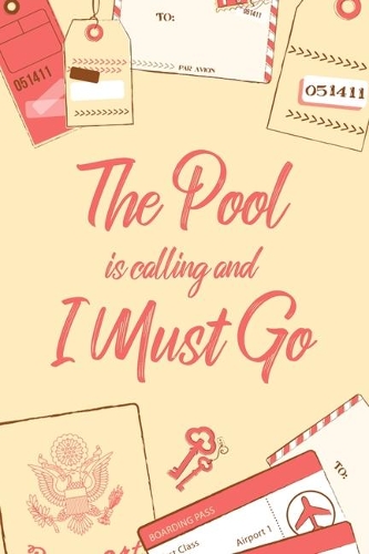 The Pool Is Calling And I Must Go