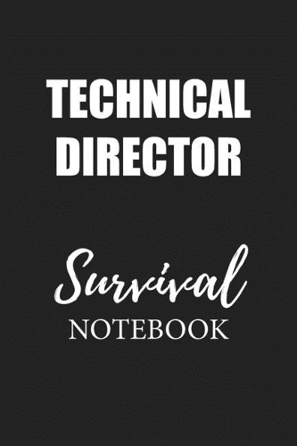 Technical Director Survival Notebook