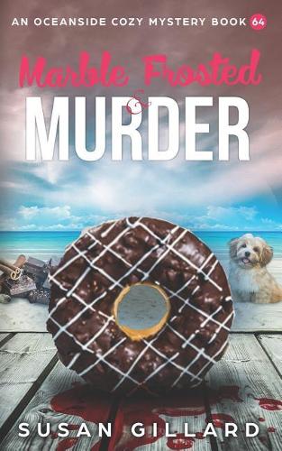 Marble Frosted & Murder: An Oceanside Cozy Mystery Book 64(64 Oceanside Cozy Mystery)