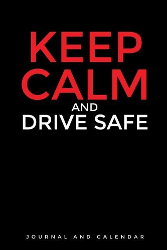Keep Calm and Drive Safe