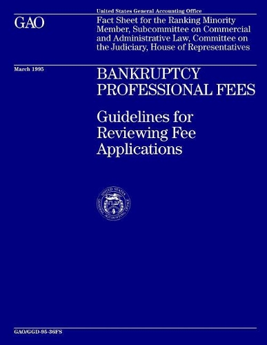Bankruptcy Professional Fees: Guidelines for Reviewing Fee Applications