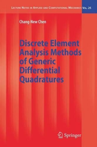 Discrete Element Analysis Methods of Generic Differential Quadratures: (25 Lecture Notes in Applied and Computational Mechanics)