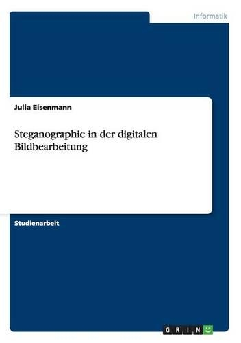 Steganographie in der digitalen Bildbearbeitung