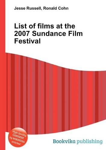 List of Films at the 2007 Sundance Film Festival