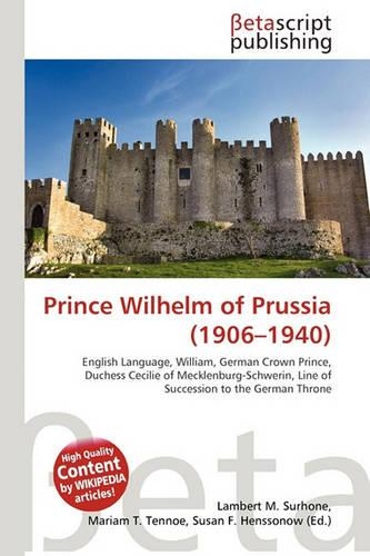 Prince Wilhelm of Prussia (1906-1940): (English)