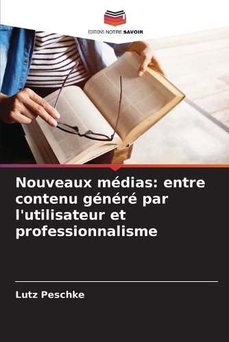 Nouveaux médias: entre contenu généré par l'utilisateur et professionnalisme