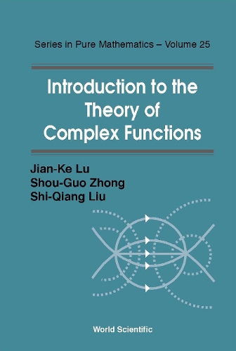 Introduction To The Theory Of Complex Functions: (25 Series In Pure Mathematics)