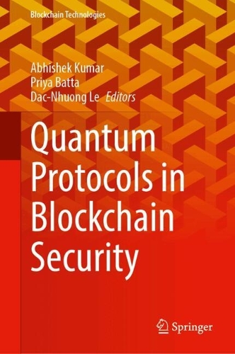 Quantum Protocols in Blockchain Security: (Blockchain Technologies)