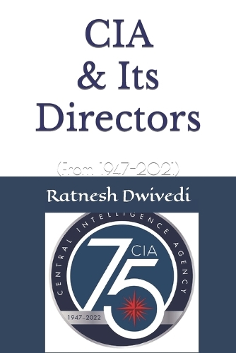 CIA & Its Directors: (From 1947-2021)