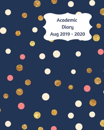 Academic Diary Aug 2019-2020: 8x10 day to a page academic year diary, hourly appointments and space for notes on each page. Perfect for teachers, students and small business owne