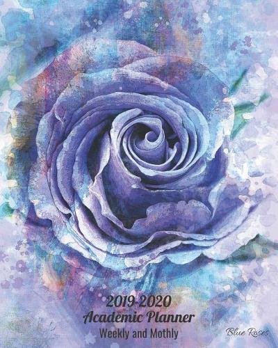 2019-2020 Academic Planner Weekly and Monthly Blue Roses