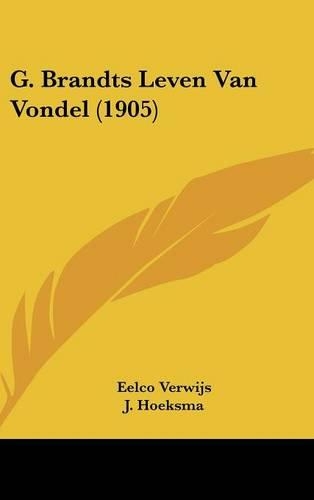 G. Brandts Leven Van Vondel (1905)