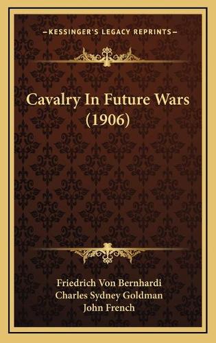 Cavalry In Future Wars (1906)