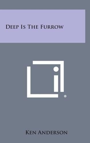 Deep Is the Furrow: (English)