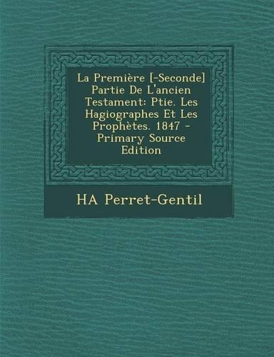 La Premiere [-Seconde] Partie de L'Ancien Testament