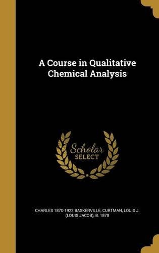 A Course in Qualitative Chemical Analysis