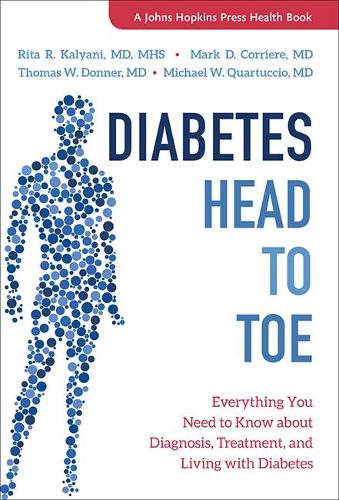 Diabetes Head to Toe: Everything You Need to Know about Diagnosis, Treatment, and Living with Diabetes(A Johns Hopkins Press Health Book)