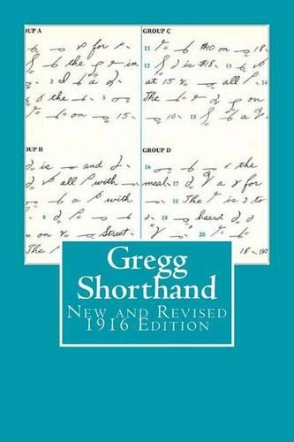 Gregg Shorthand New & Revised 1916 Edition: A Light-Line Phonography for the Million: (English)
