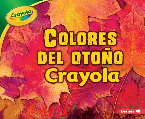 Colores del Otoño Crayola (R) (Crayola (R) Fall Colors)