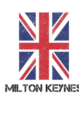 Milton Keynes: Milton Keynes Union Jack Flag Blank Travel Journal Diary Notebook forMilton Keynes And England (6X9, 120 pages)