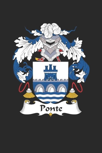 Ponte: Ponte Coat of Arms and Family Crest Notebook Journal (6 x 9 - 100 pages)