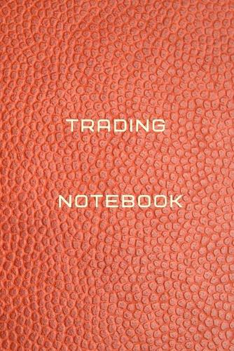Trading notebook Diary - Log - Journal For Recording job Goals, Daily Activities, & Thoughts, History: Trading workbook journal for all trading business, it is the ideal journal to progress in your trading profit