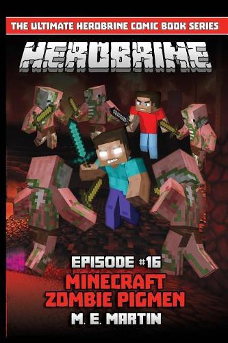 HEROBRINE Episode 16: Minecraft Zombie Pigmen(16 Herobrine Comic Book)