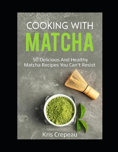 Cooking With Matcha